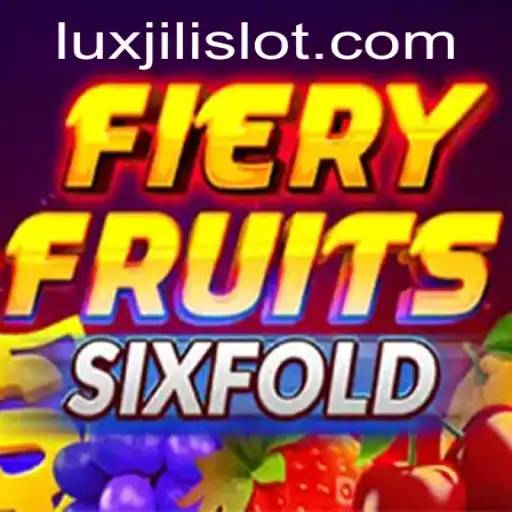FieryFruitsSixFold: A Thrilling Gaming Experience with Luxjili Influence