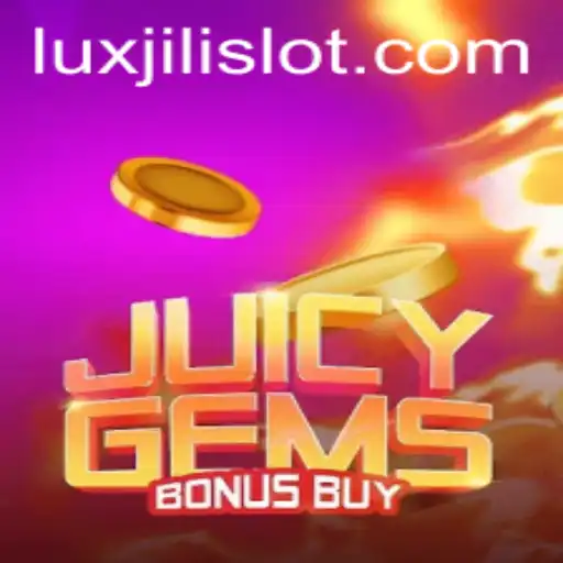JuicyGemsBonusBuy: A Thrilling Slot Adventure with LuxJili