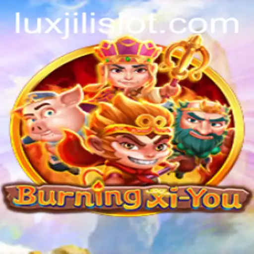 Exploring the World of BurningXiYou: A Deep Dive into Gameplay and Mechanics