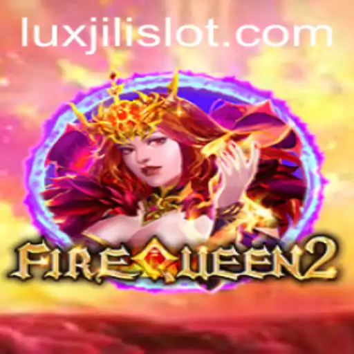 FireQueen2: A New Dimension in Gaming Adventure with Luxjili