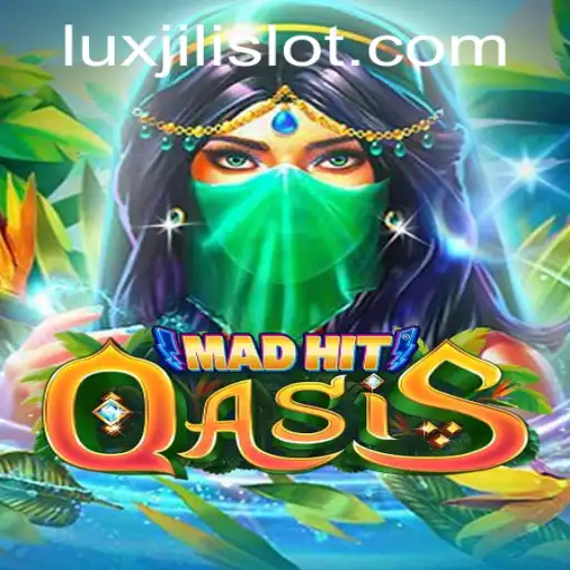 MadHitOasis: A Thrilling Expedition into the Luxjili Realm