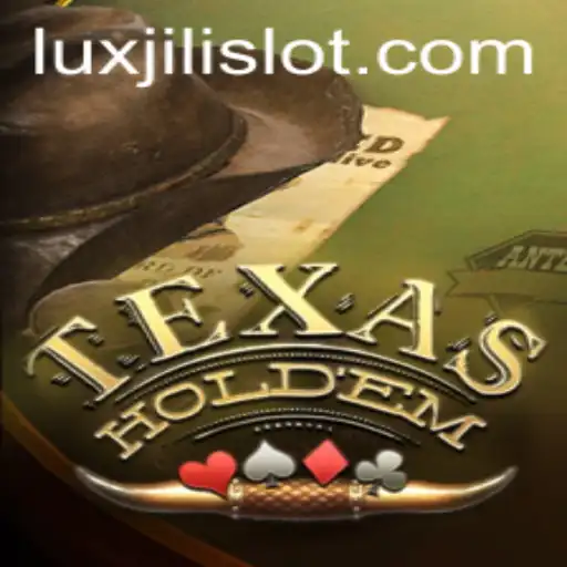 Understanding Texas Hold'em and Its Connection with Lux Jili in Today's World